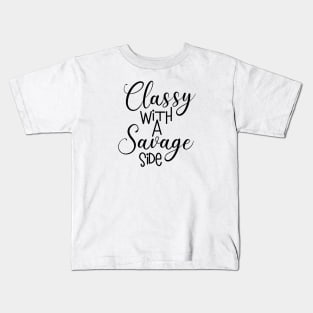 Classy with a Savage Side Kids T-Shirt